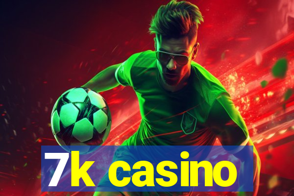 7k casino